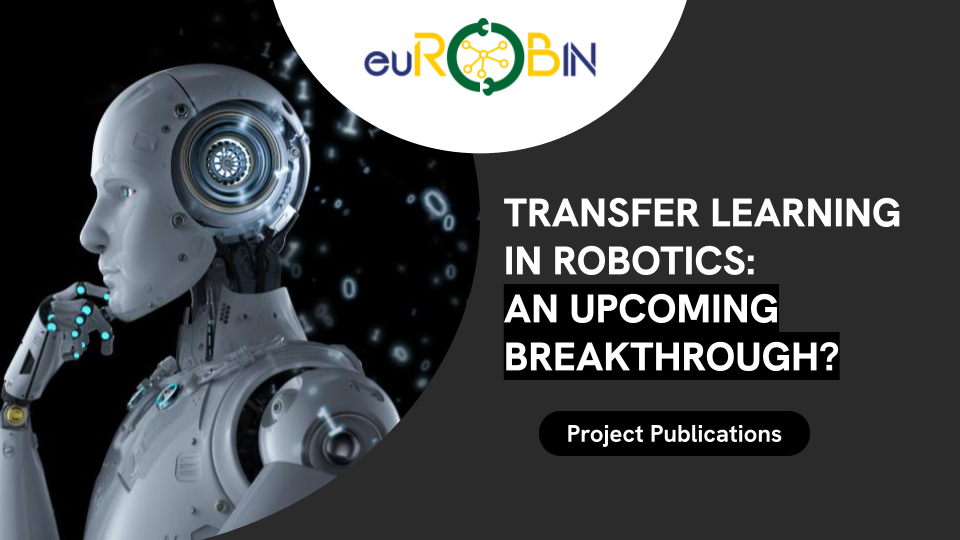 Project Publications | Transfer Learning in Robotics: An Upcoming Breakthrough? A Review of Promises and Challenges